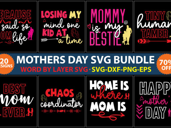 Mothers day t-shirt design bundle,mothers day svg bundle, mom life svg, mother’s day, mama svg, mommy and me svg, mum svg, silhouette, cut files for cricut,mom svg bundle, mothers day
