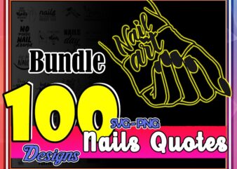 100 Designs Nails Quotes SVG Bundle, Nails svg, Nails svg quotes, Nails svg shirt, Nails svg lover, Nails svg cute, Digital Download 1001119953