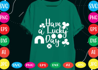 Have A Lucky Day svg vector for t-shirt