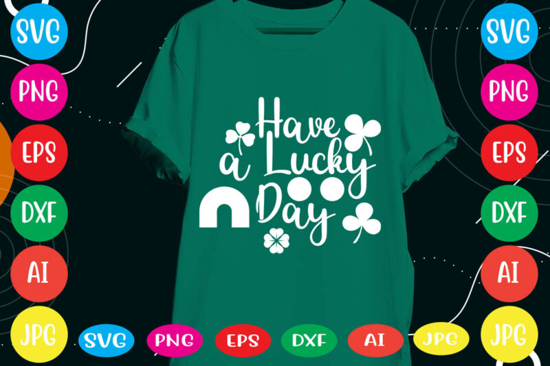 Have A Lucky Day svg vector for t-shirt