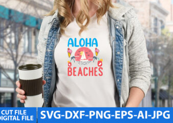 Aloha Beaches Svg Cut File,Summer T Shirt Design