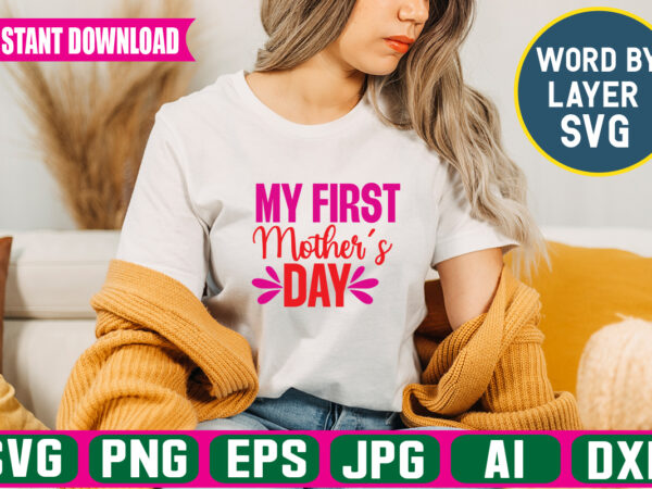 My first mothers day svg vector t-shirt design