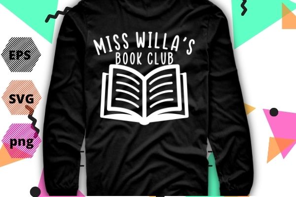 Miss willa colyns book club sweatshirt, from blood and ash shirt design svg, we will rise shirt png, atlantia eps, bookish vector,book lover,gift for book lover,funny saying svg, quote, humor,