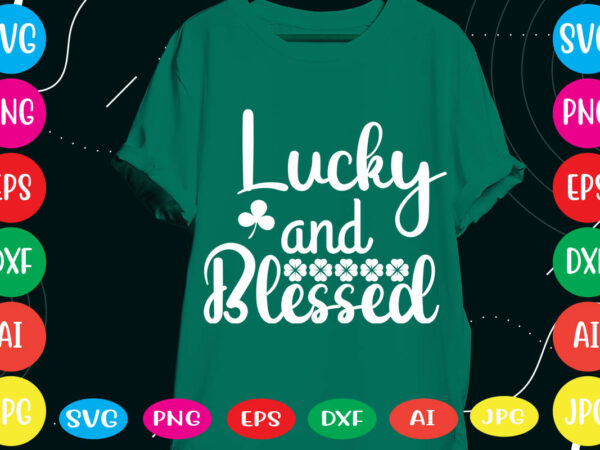 Lucky and blessed svg vector for t-shirt