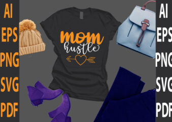 mom hustle t shirt designs for sale