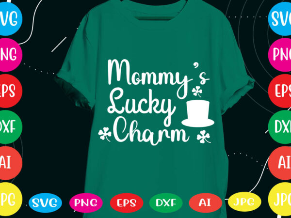 Mommy’s lucky charm svg vector for t-shirt