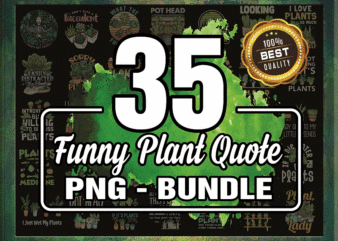 35 Funny Plant Quote Png Bundle, Funny Quote, Plants Png, Sarcastic Saying Png, Garden Quotes Png, Png Files For Printing, Instant Download 930852310