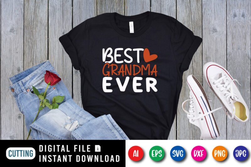 Best Grandma Ever Shirt SVG, Mother’s day Heart vector, Happy mother’s day Shirt, Mother’s Day Shirt Template