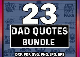 23 Dad Quotes SVG Bundle Designs, Father’s Day Funny Sayings, Daddy Sayings Cipart, Dad Quotes Vector, Commercial Use, Instant Download 772364850