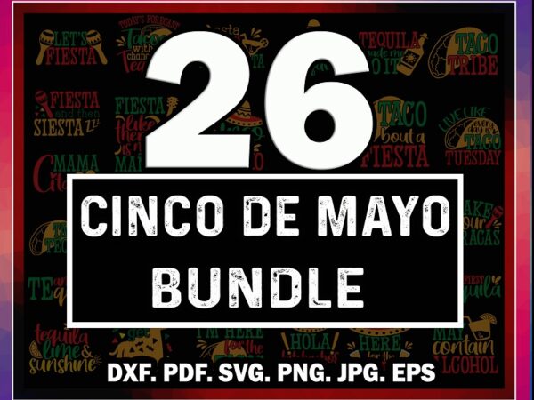 Cinco de mayo svg bundle | 26 designs | cut file | clipart | printable | vector | commercial use | instant download 773323192