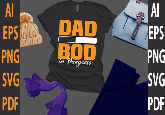 Dad bod in rogress t shirt vector illustration