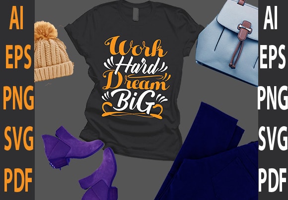 Work hard dream big t shirt design for sale