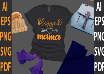 blessed mama t shirt template