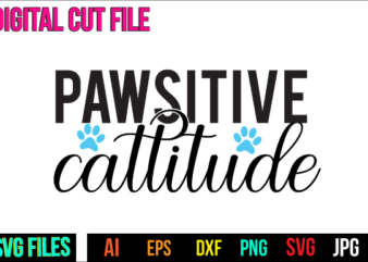 PawSitive Cattitude Svg Design,PawSitive Cattitude T SHirt Design,Cat Svg Design Quotes,Cat Svg Bundle,Cat T Shirt Design Bundle