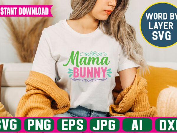 Mama bunny svg vector t-shirt design