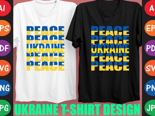 Peace ukraine t-shirt and svg design Peace ukraine t-shirt and svg design