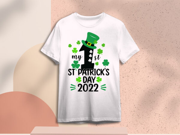 My 1st st patricks day 2022 gift ideas diy crafts svg files for cricut, silhouette subliamtion files, cameo htv print t shirt designs for sale