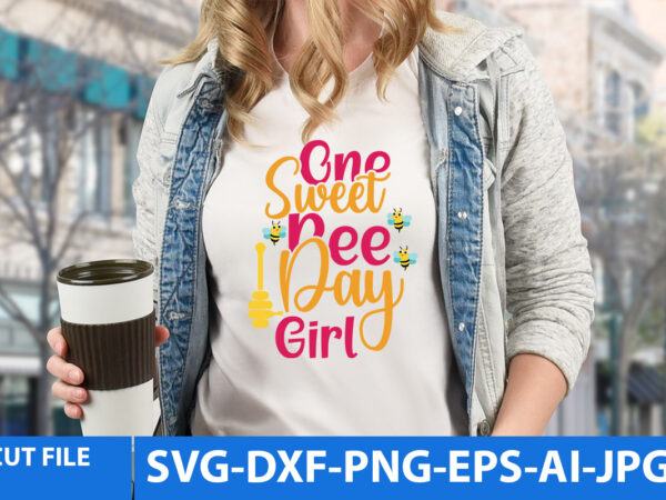 One sweet bee day girl t shirt design,one sweet bee day girl svg design quotes