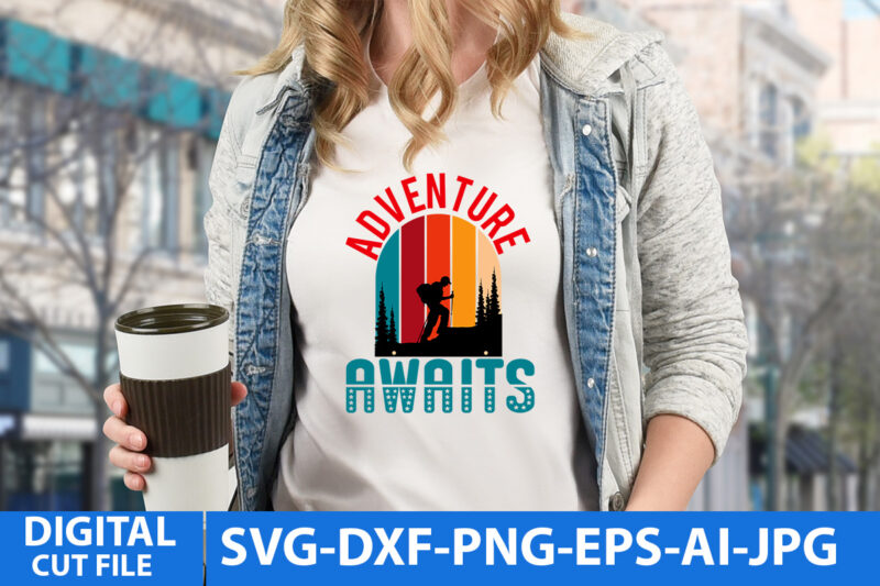 Adventure Awaits T Shirt Design,Adventure Awaits Svg Design,Adventure Awaits Svg Quotes