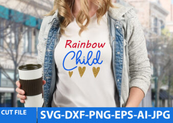 Rainbow Child T Shirt Design,Rainbow Child Svg Design