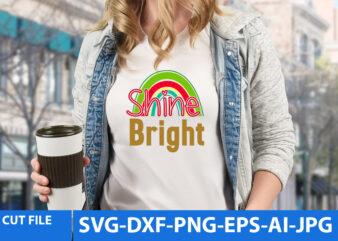Shine Bright Svg Design,Shine Bright T Shirt Design