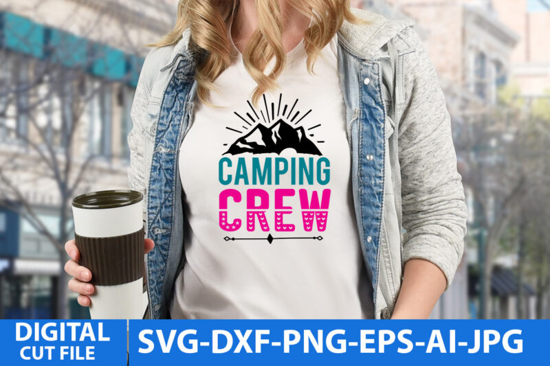 Camping Crew T Shirt Design,Camping Crew Svg Design