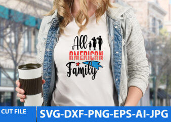 All American Family Svg Design,All American Family T Shirt Design,4th of july T Shirt Bundle,4th of july Svg Bundle