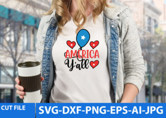 America Y’all Svg T Shirt Design,America Y’all Svg Bundle,Funny 4th of july T Shirt Bundle,American T Shirt Bundle