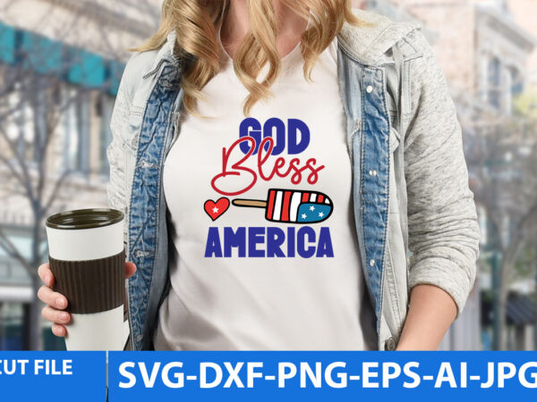 God bless america t shirt design,god bless america svg design,funny 4th of july svg bundle,4th of july t shirt bundle