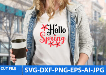 Hello Spring T Shirt DesignHello Spring Svg Design,Spring Svg Design