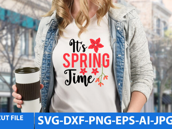 It’s spring time t shirt design,it’s spring time svg design,spring svg bundle,spring t shirt bundle