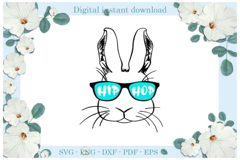 Easter Day Gifts Hip Hop Rabbit Wear Glasses Diy Crafts Rabbit Svg Files For Cricut, Easter Sunday Silhouette Trending Sublimation Files, Cameo Htv Print