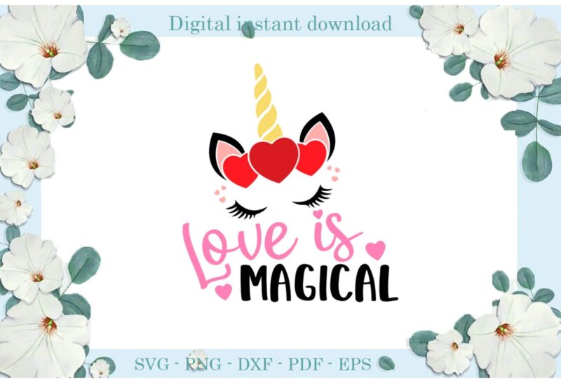 Trending gifts, Love is magical Unicorn Diy Crafts Unicorn Svg Files For Cricut, Magical Silhouette Sublimation Files, Cameo Htv Prints