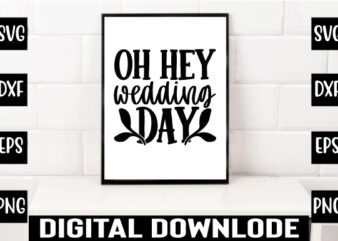 oh hey wedding day t shirt design online