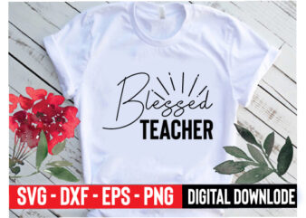 blessed teacher t shirt template