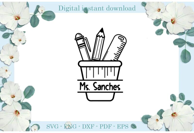 Trending gifts, Back to school Ruler Pen Pencil Ms. Sanches Diy Crafts Teacher Day Svg Files For Cricut, School Silhouette Sublimation Files, Cameo Htv Prints