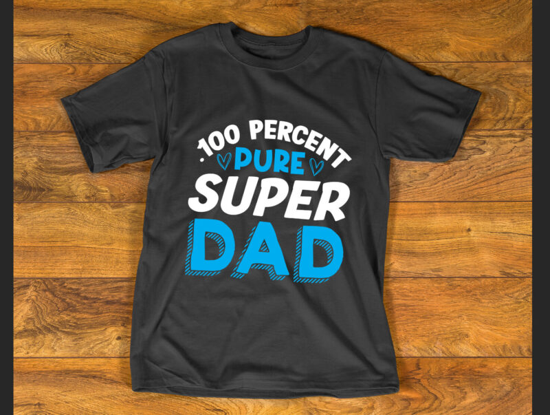 .100 percent pure super dad T shirt