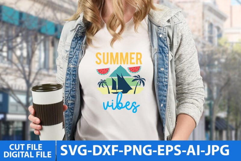 Summer Vibes Svg Cut File,Summer T Shirt Design