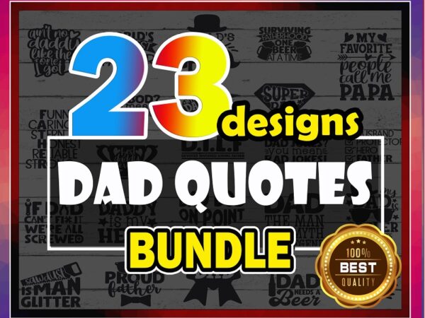 23 dad quotes svg bundle designs, father’s day funny sayings, daddy sayings cipart, dad quotes vector, commercial use, instant download 772364850