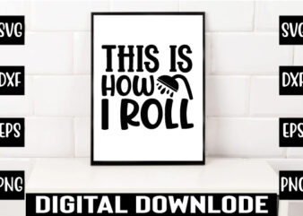 this is how i roll t shirt designs for sale