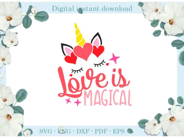 Trending gifts unicorn pink love is magical diy crafts unicorn svg files for cricut, love is magical silhouette sublimation files, cameo htv prints t shirt designs for sale