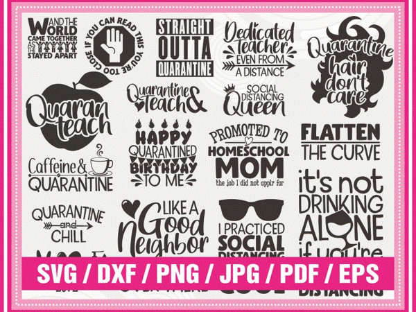 17 designs quarantine svg bundle, social distancing, quarantine quote svg, funny quote png, dxf, cut file, vector, instant download 798013993