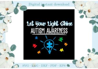 Autism Awareness Let Your Light Shine Diy Crafts Svg Files For Cricut, Silhouette Sublimation Files, Cameo Htv Print t shirt vector