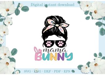 Happy Easter Day Mama Bunny Diy Crafts Bunny Svg Files For Cricut, Easter Sunday Silhouette Trending Sublimation Files, Cameo Htv Print graphic t shirt