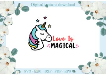 Trending gifts Unicorn Happy children’s day Love is Magical Diy Crafts Unicorn Svg Files For Cricut, Happy children’s day Silhouette Sublimation Files, Cameo Htv Prints