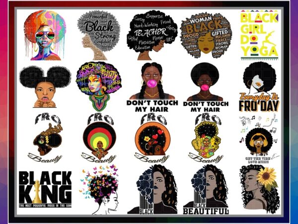Combo 35 african american png, afro girl png, melanin poppin png, donot touch my hair, black strong girl png, digital design,, woman png 892913786