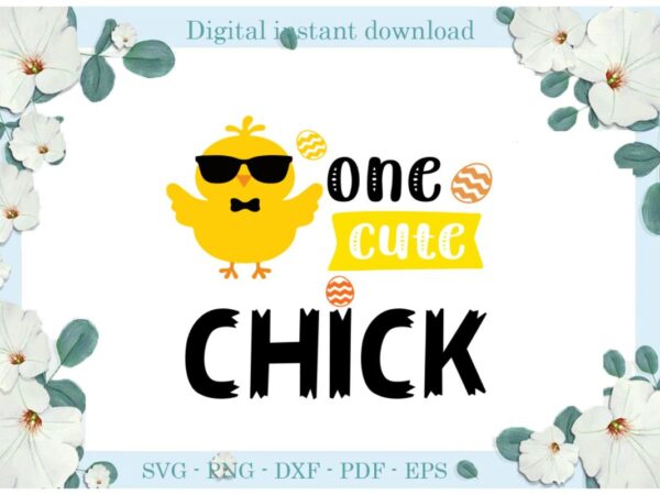 Easter day gifts one cute chick diy crafts chick svg files for cricut, easter sunday silhouette trending sublimation files, cameo htv print vector clipart