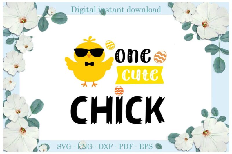 Easter Day Gifts One Cute Chick Diy Crafts Chick Svg Files For Cricut, Easter Sunday Silhouette Trending Sublimation Files, Cameo Htv Print