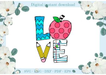 Trending gifts Back to school LOVE Apple Pencil Diy Crafts Back to school Svg Files For Cricut, Apple Silhouette Sublimation Files, Cameo Htv Prints