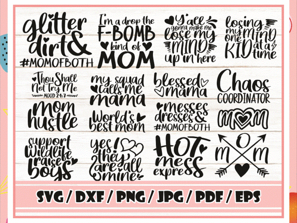 26 designs mom quotes svg bundle, mother’s day funny sayings, cut file, clipart, printable, vector, commercial use, instant download 771498480